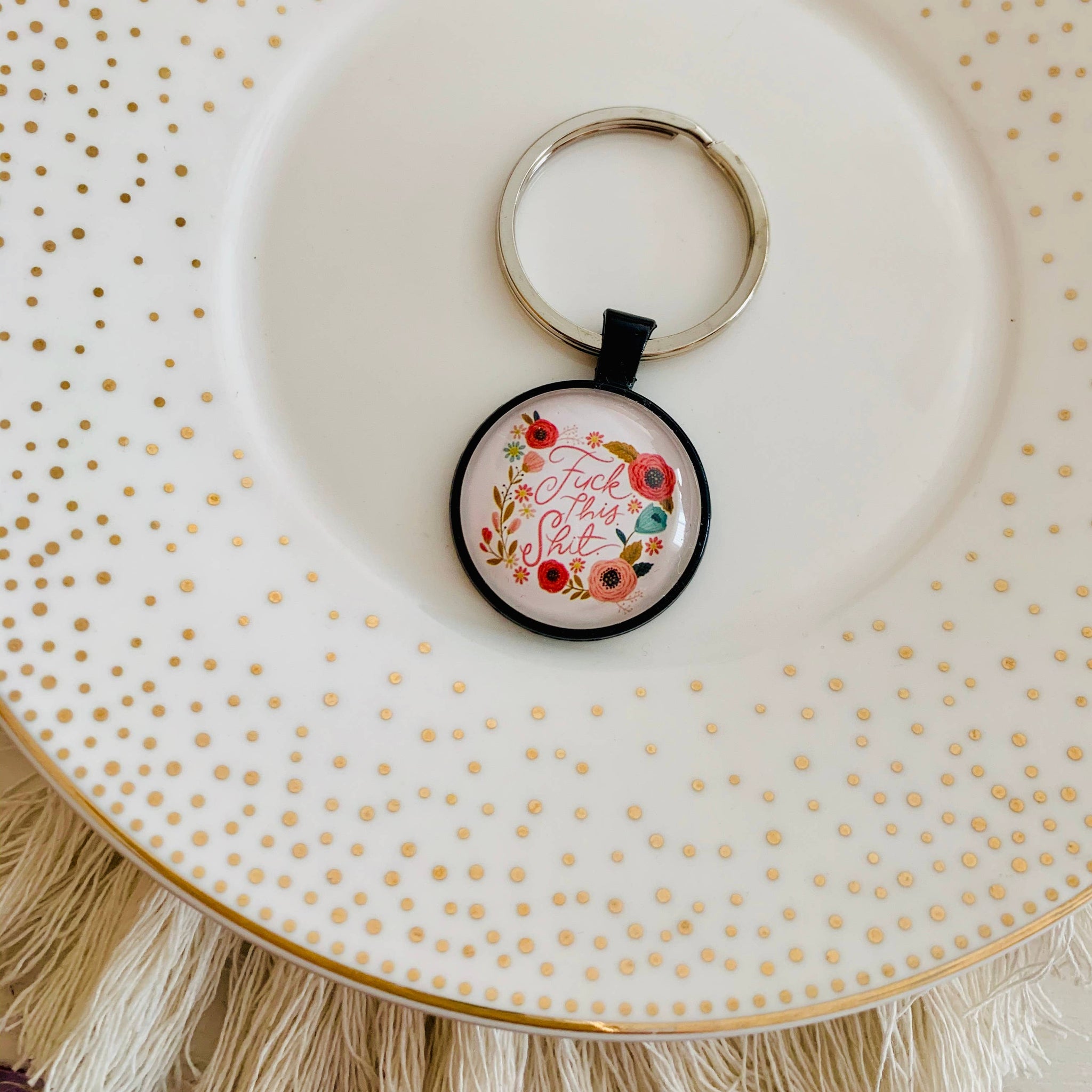 Fuck this Shit Keychain