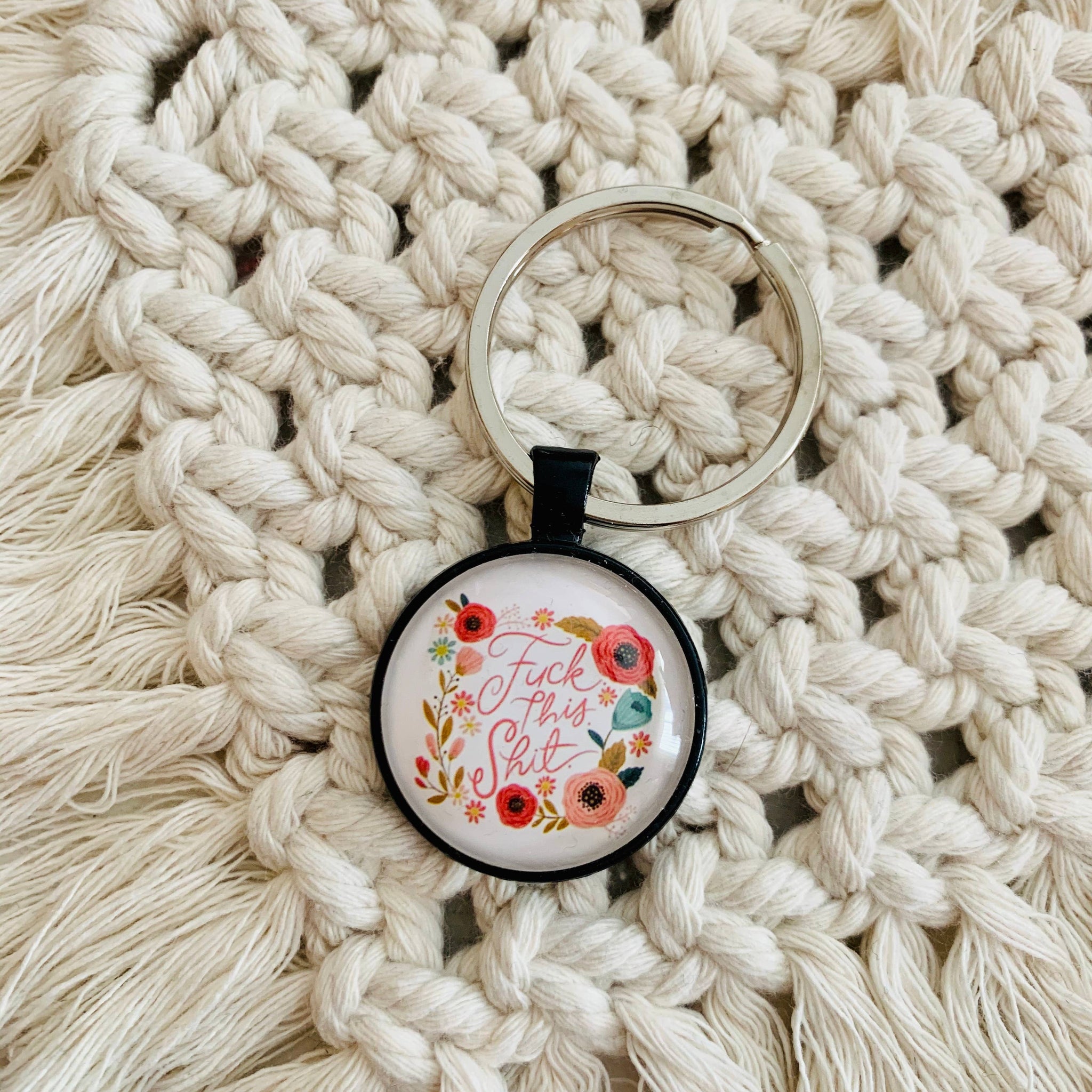 Fuck this Shit Keychain