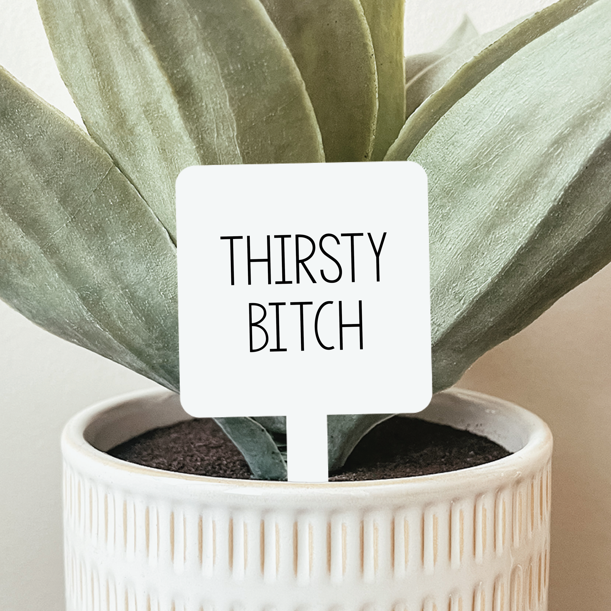 Thirsty Bitch Plant Marker
